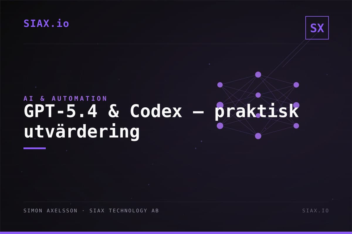 GPT-5.4 och GPT-5.3-Codex: En praktisk utvärdering efter 60 dagar